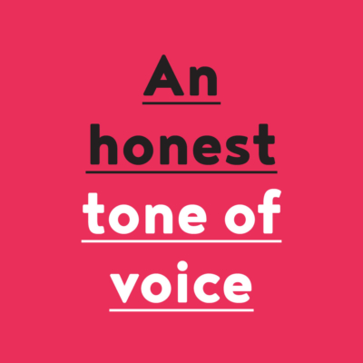 An honest tone of voice